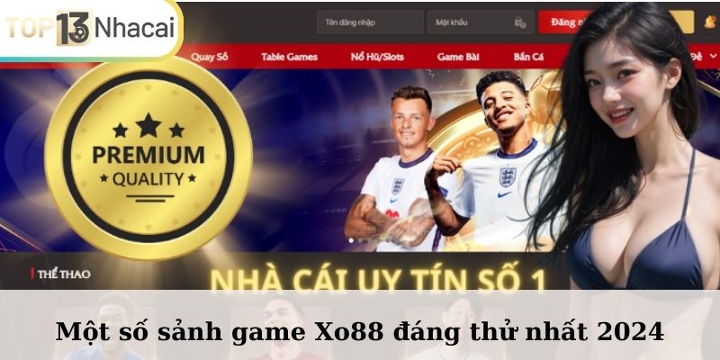 Một số sảnh game Xo88 đáng thử nhất