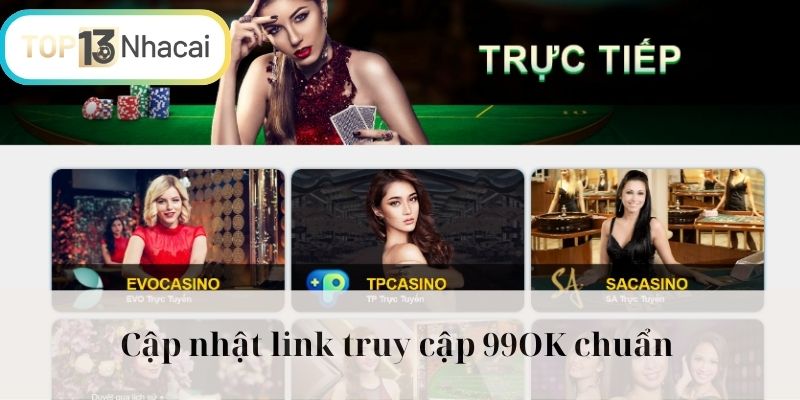 Cập nhật link truy cập 99OK chuẩn